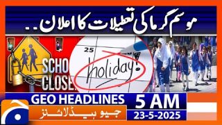 Summer vacation announcement | Geo News 5 AM Headlines | 23 May 2025